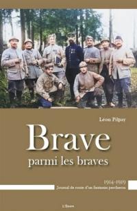 Brave parmi les braves : 1914-1919 : journal de route d'un fantassin percheron