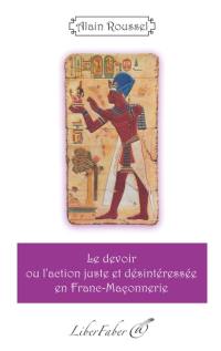 Le devoir ou L'action juste et désintéressée en franc-maçonnerie