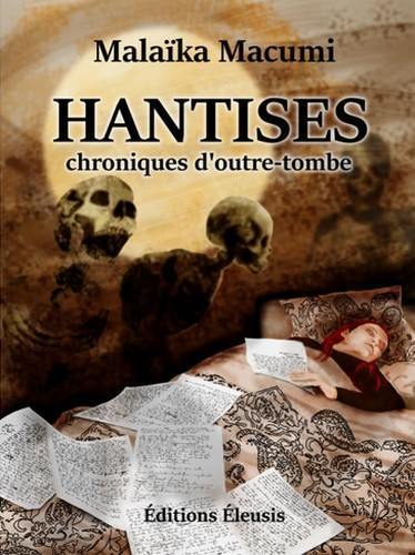 Hantises : chroniques d'outre-tombe