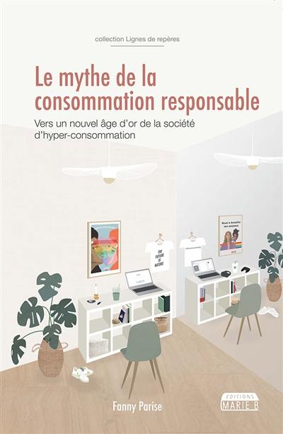 Le mythe de la consommation responsable : vers un nouvel âge d'or de la société d'hyper-consommation