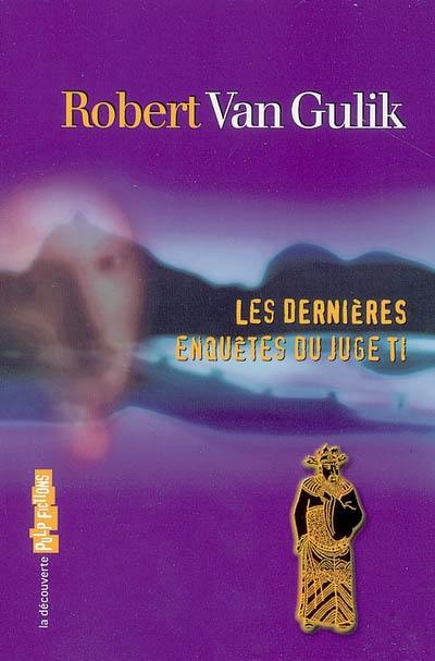 Les aventures du juge Ti. Vol. 4. Les dernières enquêtes du juge Ti