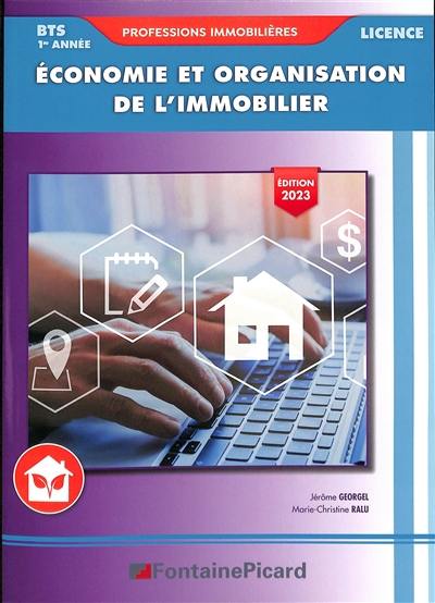 Economie et organisation de l'immobilier : 1re année BTS professions immobilières, licence