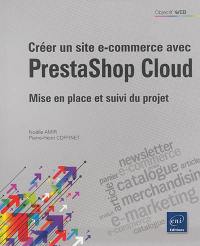 Créer un site e-commerce avec PrestaShop Cloud : mise en place et suivi du projet