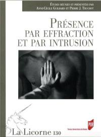 Présence par effraction et par intrusion