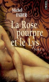 La rose pourpre et le lys. Vol. 2