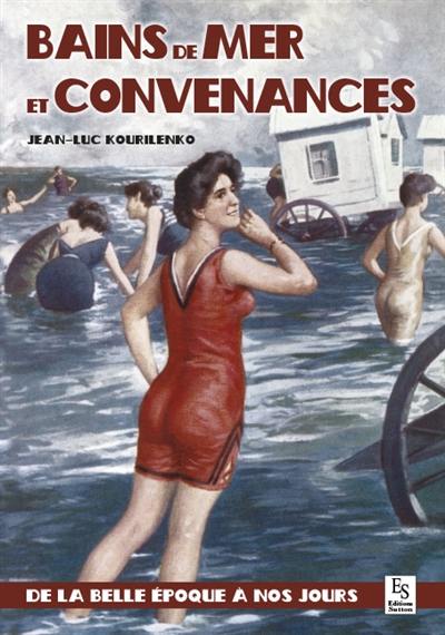 Bains de mer et convenances : de la Belle Epoque à nos jours