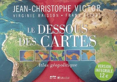 Le dessous des cartes : atlas géopolitique