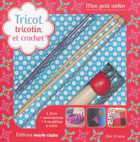 Tricot, tricotin et crochet