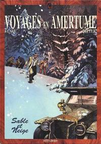 Voyages en amertume. Vol. 3. Sable et neige