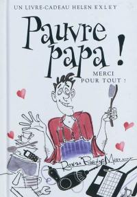 Pauvre papa ! : merci pour tout !