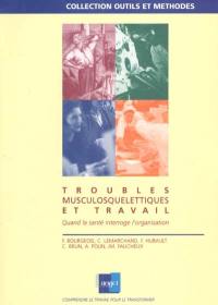 Troubles musculosquelettiques et travail : quand la santé interroge l'organisation