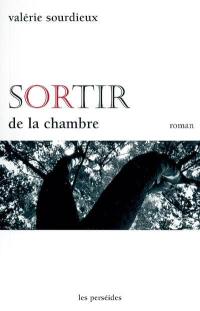 Sortir de la chambre