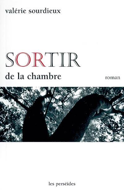 Sortir de la chambre