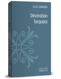 Dévoration, Torquato : romans