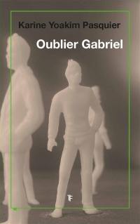 Oublier Gabriel