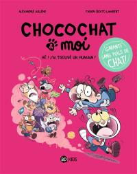 Chocochat & moi. Vol. 1. Hé ! J'ai trouvé un humain !