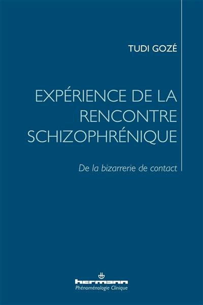 Expérience de la rencontre schizophrénique : de la bizarrerie de contact