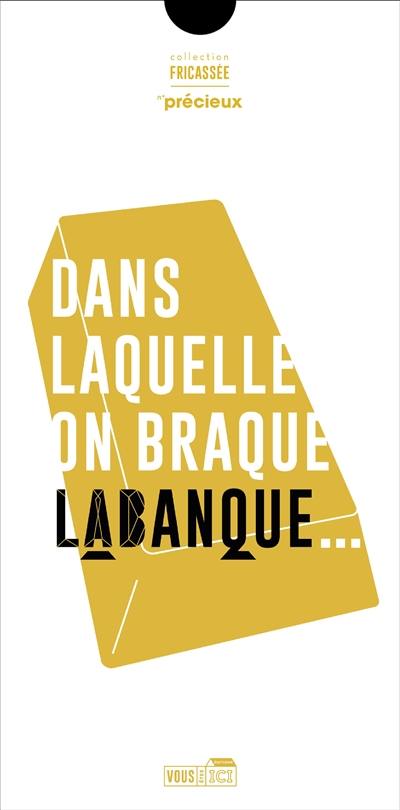 Dans laquelle on braque Labanque, centre de production et diffusion en arts visuels...