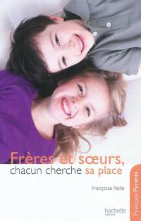 Frères et soeurs : chacun cherche sa place