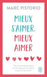 Mieux s'aimer, mieux aimer