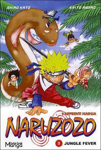 Naruzozo : l'apprenti Nainja. Vol. 3. Jungle fever