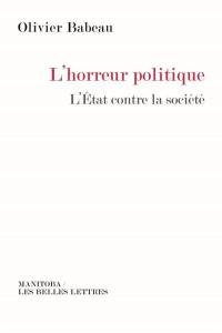 L'horreur politique : l'Etat contre la société