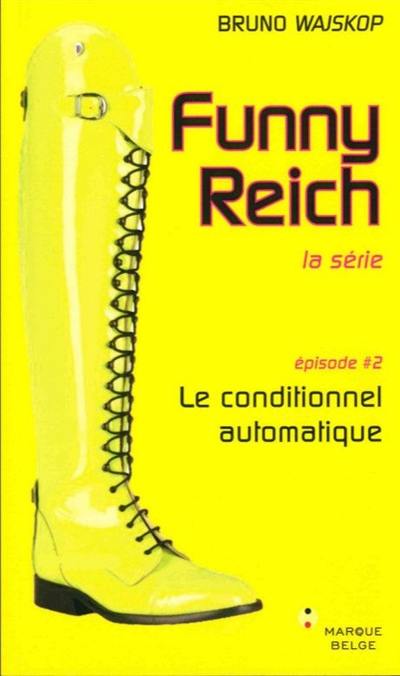 Funny Reich : la série. Vol. 2. Le conditionnel automatique