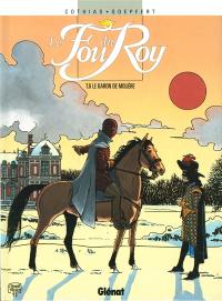 Le fou du roy. Vol. 6. Le baron de Molière