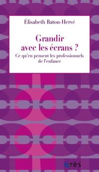 Grandir avec les écrans ? : ce qu'en pensent les professionnels de l'enfance