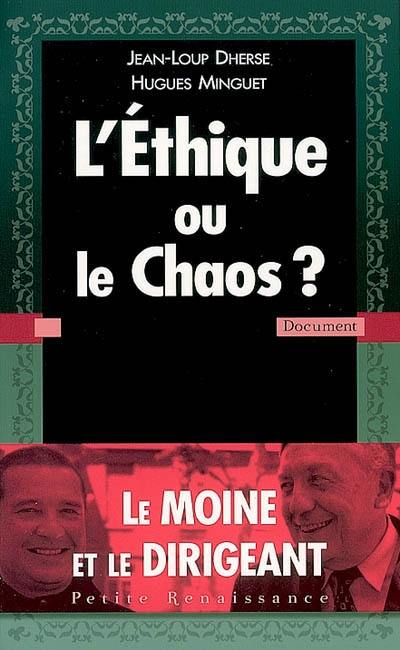 L'éthique ou le chaos ? L'éthique ou le chaos ?