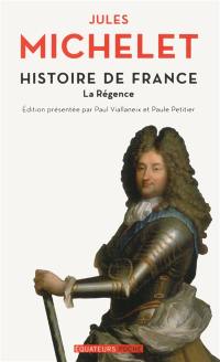 Histoire de France. Vol. 15. La Régence