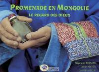 Promenade en Mongolie : le regard des dieux