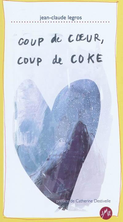 Coup de coeur, coup de coke