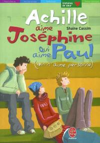 Achille aime Joséphine qui aime Paul (qui n'aime personne)