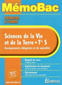 Sciences de la vie et de la terre, terminale S : enseignements obligatoire et de spécialité : rappels de cours, exploitation de documents, entraînement