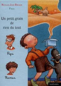 Un petit grain de rien du tout