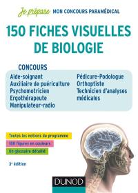 150 fiches visuelles de biologie : concours aide-soignant, auxiliaire de puériculture, psychomotricien, ergothérapeute, manipulateur-radio, pédicure-podologue, orthoptiste, technicien d'analyses médicales