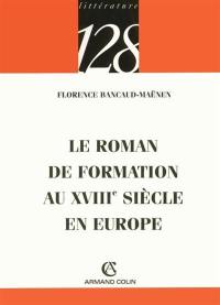 Le roman de formation au XVIIIe siècle en Europe