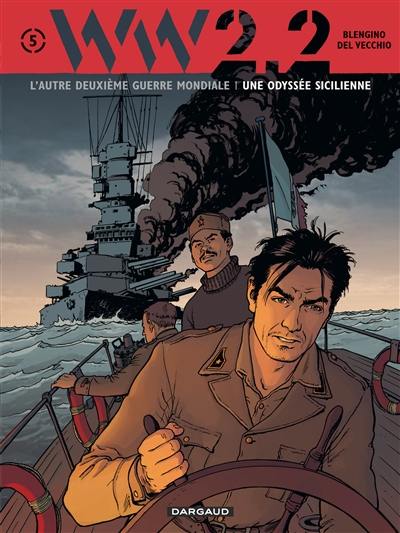 WW.2.2 : l'autre deuxième guerre mondiale. Vol. 5. Une odyssée sicilienne