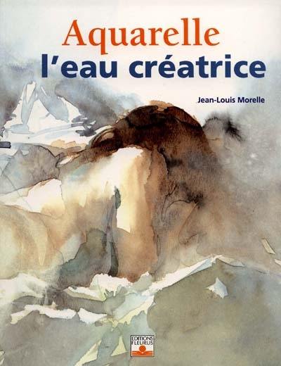 Aquarelle, l'eau créatrice