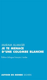 Je te menace d'une colombe blanche