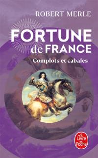 Fortune de France. Vol. 12. Complots et cabales