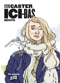 Ici-bas : récits