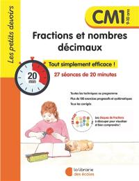 Fractions et nombres décimaux, CM1, 9-10 ans : tout simplement efficace pour s'entraîner et réussir !