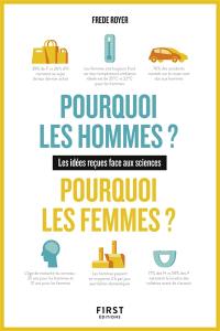 Pourquoi les hommes ? Pourquoi les femmes ? : les idées reçues face aux sciences