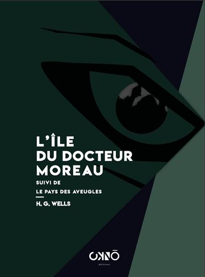 L'île du docteur Moreau. Le pays des aveugles