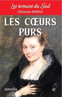 Les romans du Sud. Les coeurs purs : novella