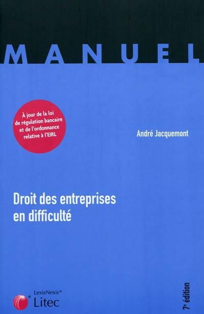 Droit des entreprises en difficulté : la procédure de conciliation, les procédures collectives de sauvegarde, redressement et liquidation judiciaires