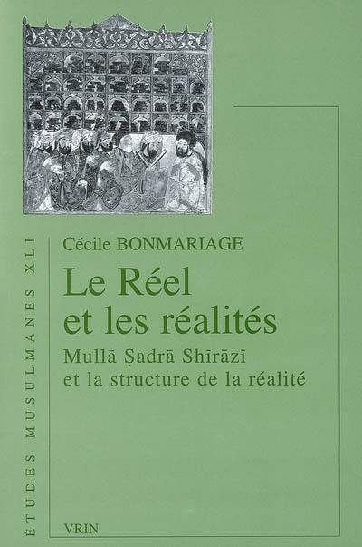 Le réel et les réalités : Mulla Sadra Shirazi et la structure de la réalité