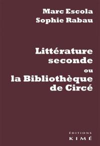 Littérature seconde ou La bibliothèque de Circé